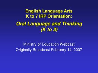 english language arts k to 7 irp orientation oral language and thinking k to 3