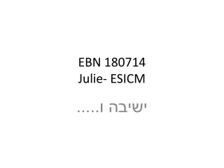 EBN 180714 Julie- ESICM