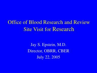 Office of Blood Research and Review Site Visit for Research