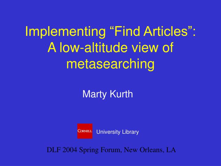 implementing find articles a low altitude view of metasearching