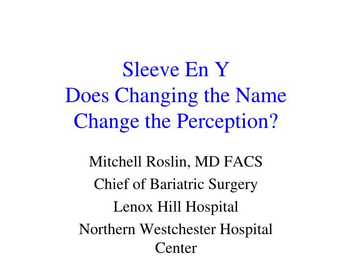sleeve en y does changing the name change the perception