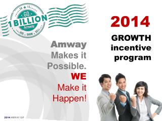 Amway Makes it Possible. WE Make it Happen!