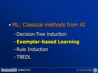 ML: Classical methods from AI Decision-Tree induction Exemplar-based Learning Rule Induction TBEDL