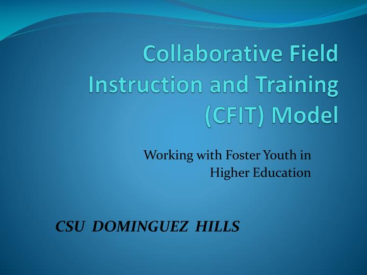collaborative field instruction and training cfit model