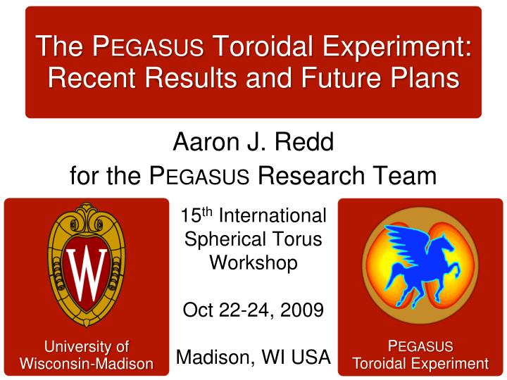 the pegasus toroidal experiment recent results and future plans
