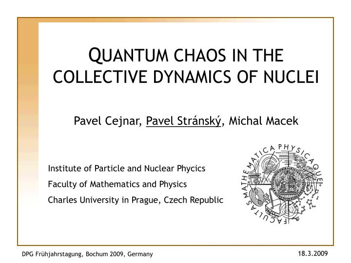 q uantum chaos in the collective dynamics of nuclei