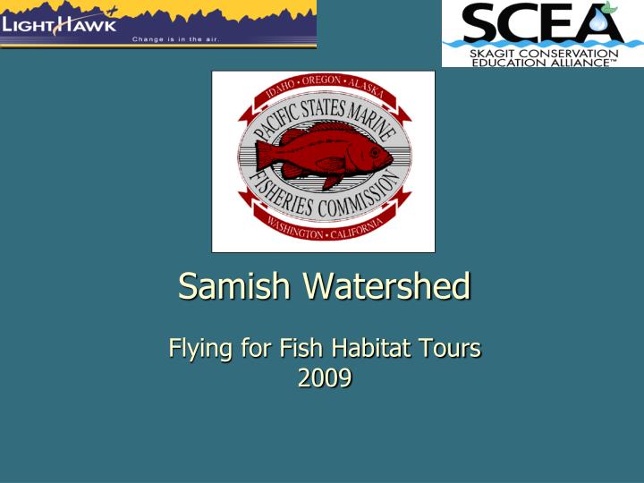samish watershed flying for fish habitat tours 2009