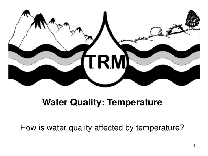 water quality temperature how is water quality affected by temperature