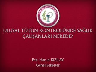 ulusal t t n kontrol nde sa lik ali anlari nerede