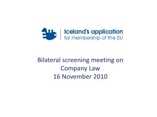 Bilateral screening meeting on Company Law 16 November 2010
