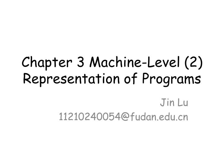 chapter 3 machine level 2 representation of programs