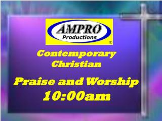 Contemporary Christian Praise and Worship 10:00am