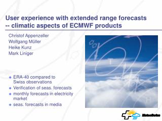 User experience with extended range forecasts -- climatic aspects of ECMWF products