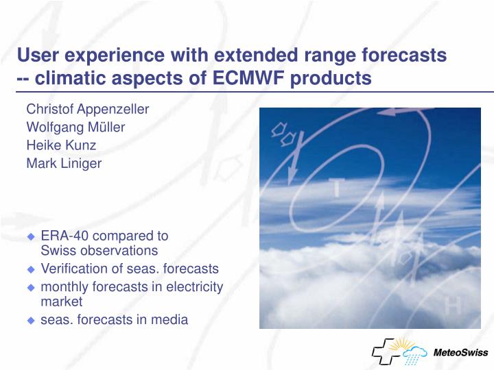 user experience with extended range forecasts climatic aspects of ecmwf products