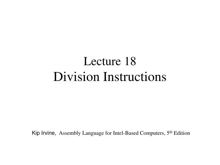 lecture 18 division instructions