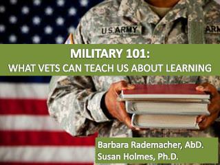 MILITARY 101: WHAT VETS CAN TEACH US ABOUT LEARNING