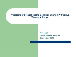 Predictors of Breast Feeding Behavior among HIV Positive Women in Kenya