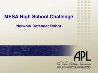 MESA High School Challenge Network Defender Robot