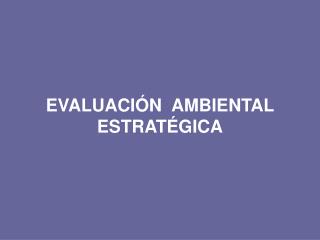 evaluaci n ambiental estrat gica