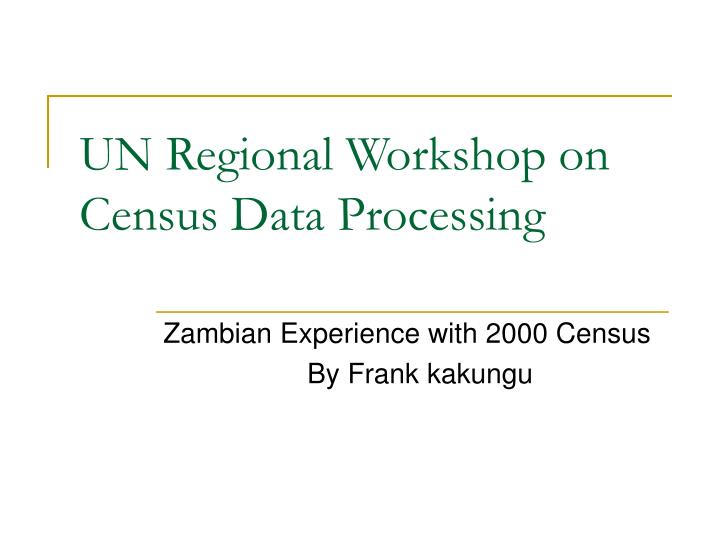 un regional workshop on census data processing