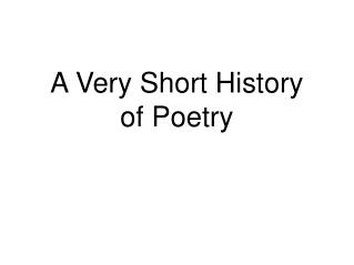 A Very Short History of Poetry