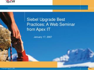 Siebel Upgrade Best Practices: A Web Seminar from Apex IT