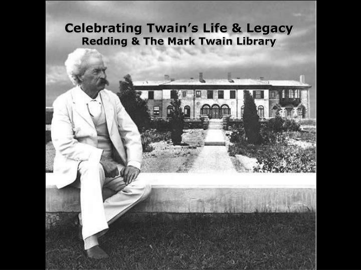 celebrating twain s life legacy redding the mark twain library