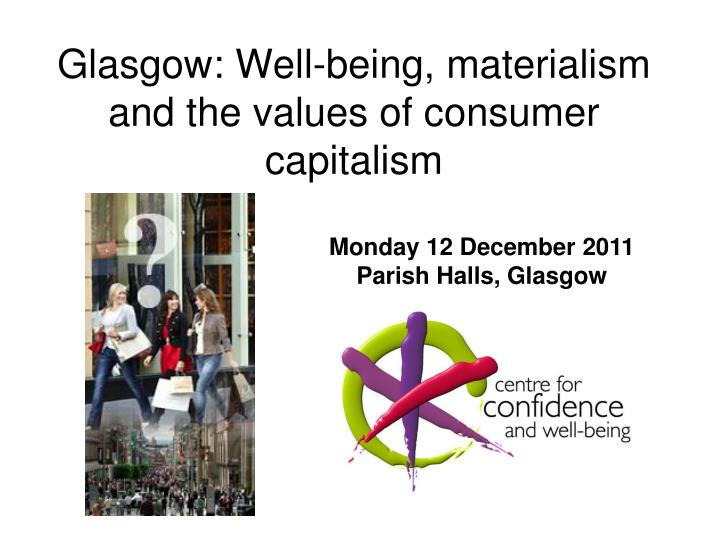 glasgow well being materialism and the values of consumer capitalism