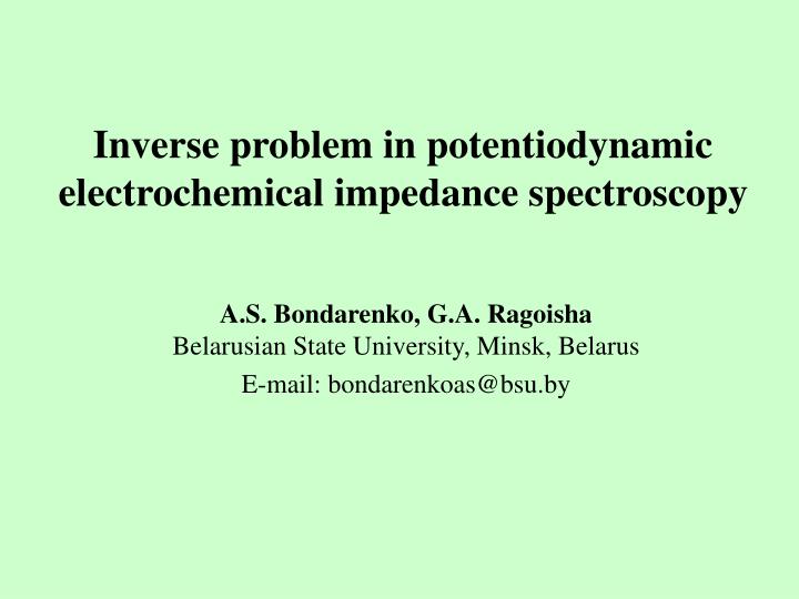 inverse problem in potentiodynamic electrochemical impedance spectroscopy
