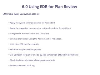 After this class, you will be able to: Apply the system settings required for Accela EDR