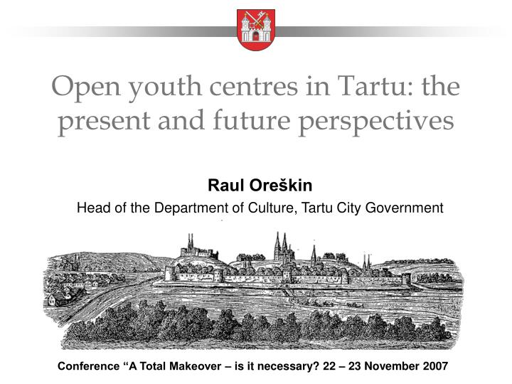 open youth centres in tartu the present and future perspectives