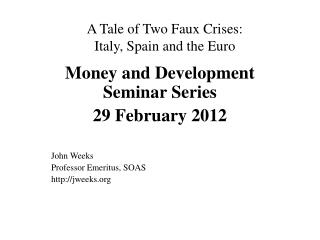 A Tale of Two Faux Crises: Italy, Spain and the Euro