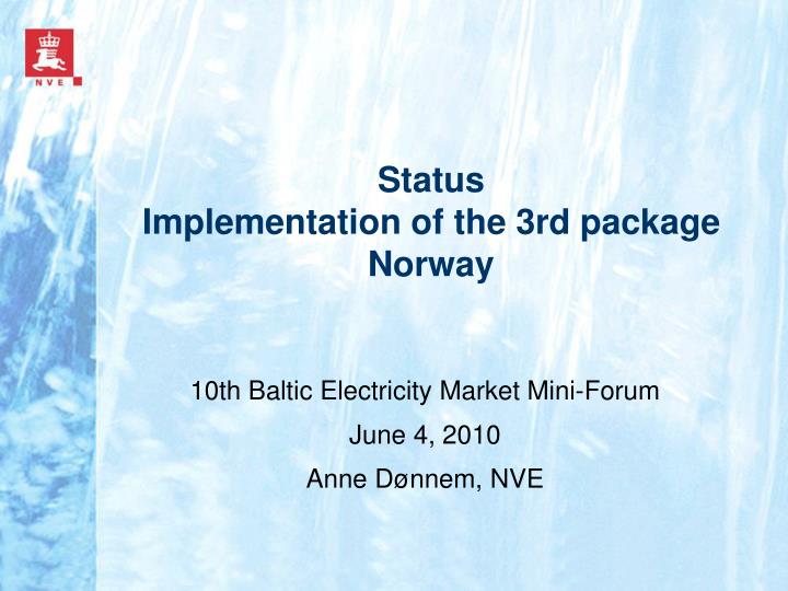 status implementation of the 3rd package norway