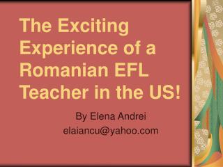 The Exciting Experience of a Romanian EFL Teacher in the US!