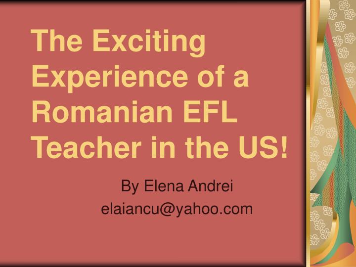 the exciting experience of a romanian efl teacher in the us