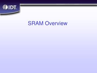SRAM Overview