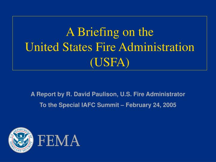 a briefing on the united states fire administration usfa