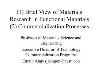 (1) Brief View of Materials Research in Functional Materials (2) Commercialization Processes