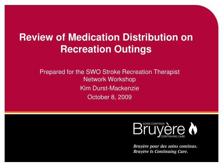 review of medication distribution on recreation outings
