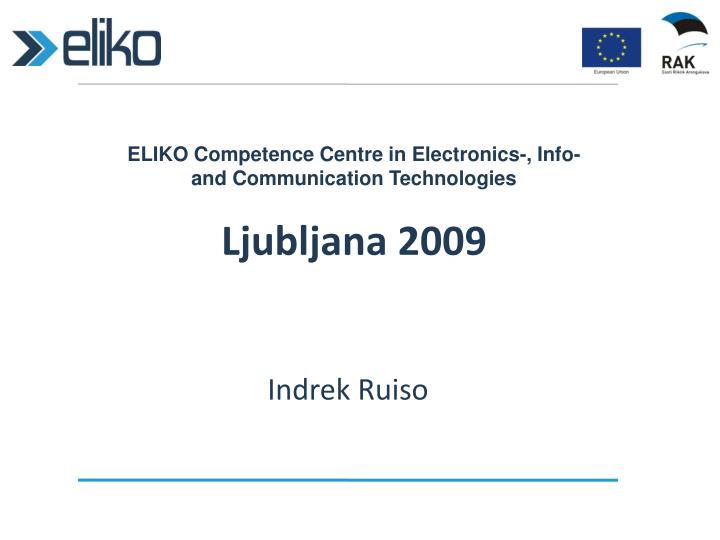 eliko competence centre in electronics info and communication technologies ljubljana 2009