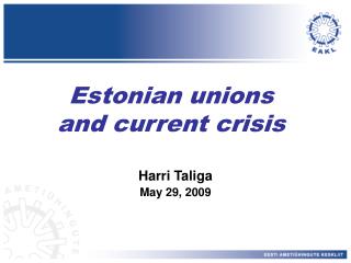 Estonian unions and current crisis