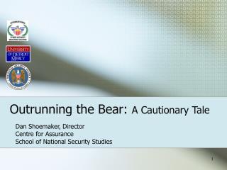 Outrunning the Bear: A Cautionary Tale