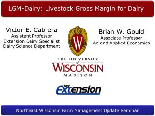 Victor E. Cabrera Assistant Professor Extension Dairy Specialist Dairy Science Department