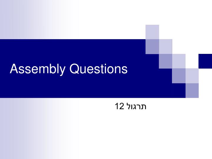 assembly questions