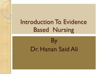 Introduction To Evidence Based Nursing