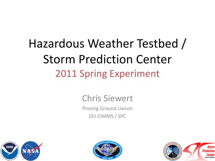 hazardous weather testbed storm prediction center 2011 spring experiment