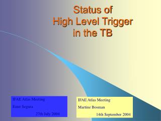 Status of High Level Trigger in the TB