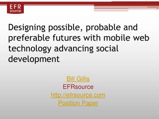 Bill Gillis EFRsource efrsource Position Paper