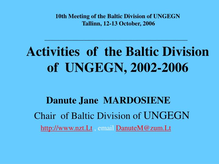 danut e jan e mardosien e chair of baltic division of ungegn http www nzt lt email danutem@zum lt