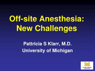 Off-site Anesthesia: New Challenges